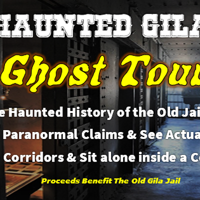 1910 Haunted Gila Jail Ghost Tour