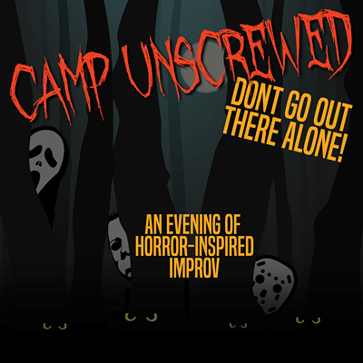 Camp Unscrewed: Don’t Go Out There Alone!
