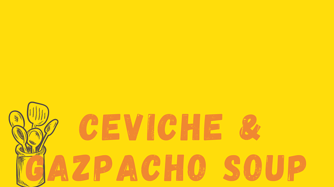Ceviche & gazpacho soup cooking class