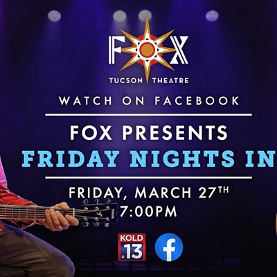 If You Don't Have Plans To Go Out Tonight: Fox Tucson Theater Presents "Friday Nights In"
