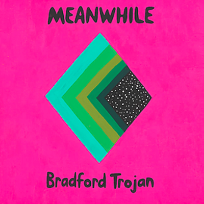 Summer Music 2020: Let's Listen to a New Album from Tucsonan Bradford Trojan.