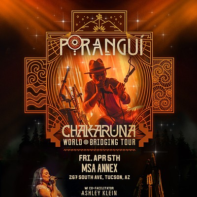 Poranguí Live in Tucson! Chakaruna World Bridging Tour: A Journey of Sound, Movement, and Spirit