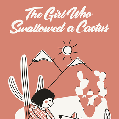 Alt text: Poster art for "The Girl Who Swallowed a Cactus": an illustration of a smiling girl and a coyote.