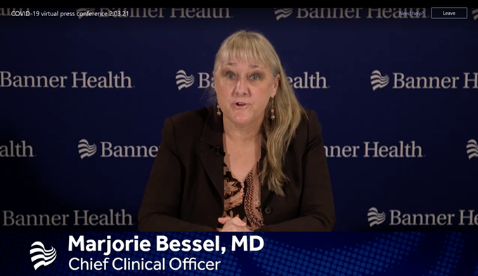 Banner Health’s Chief Clinical Officer Dr. Marjorie Bessel announced Banner hospitals are expanding access to elective surgeries. “Our intent is to make sure we manage it adequately so we can take care of all of you, both COVID and non-COVID needs," she said at a Feb. 3 press conference. - BANNER HEALTH