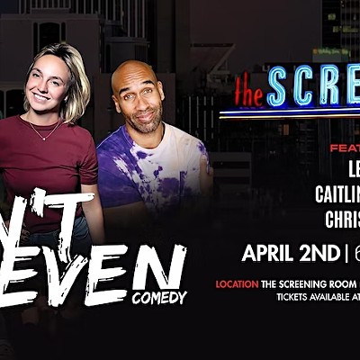 CAN’T EVEN COMEDY SHOW AT THE SCREENING ROOM TUCSON AZ (04/02/23)