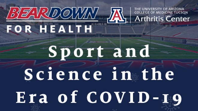 University of Arizona Arthritis Center 'Bear Down for Health: Sport and Science in the Era of COVID-19'